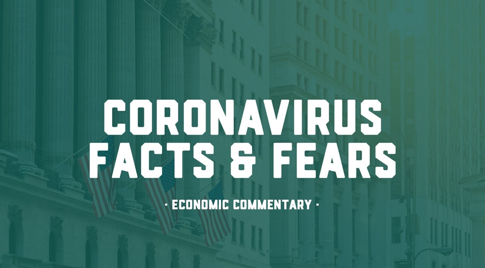 Economic Commentary – Coronavirus Facts And Fears