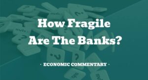 How Fragile Are The Banks