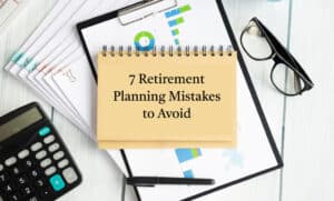 Graphs and Charts with 7 Retirement Planning Mistakes to Avoid written