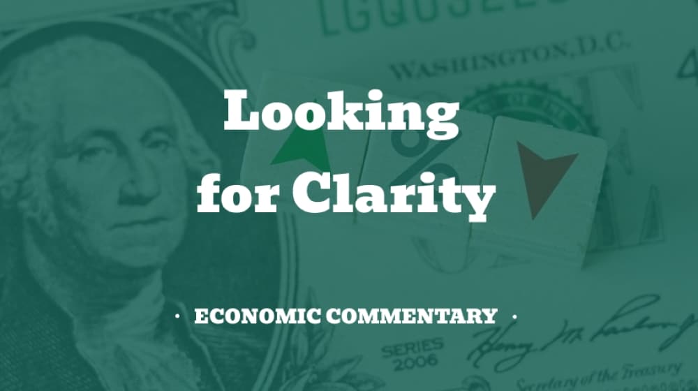 Economic Commentary - Looking for Clarity