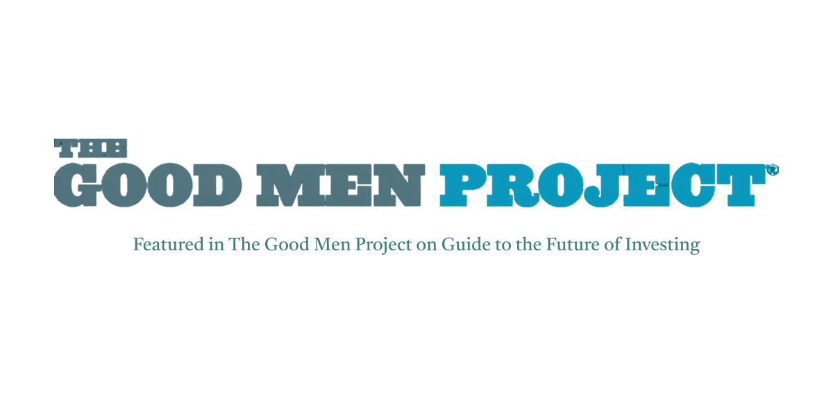 The Good Men Project Media Mention on Future of Investing