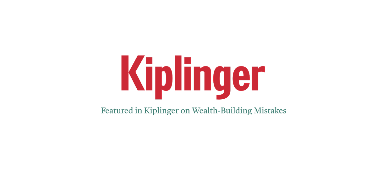 Kiplinger Media Mention on Wealth Building Mistakes