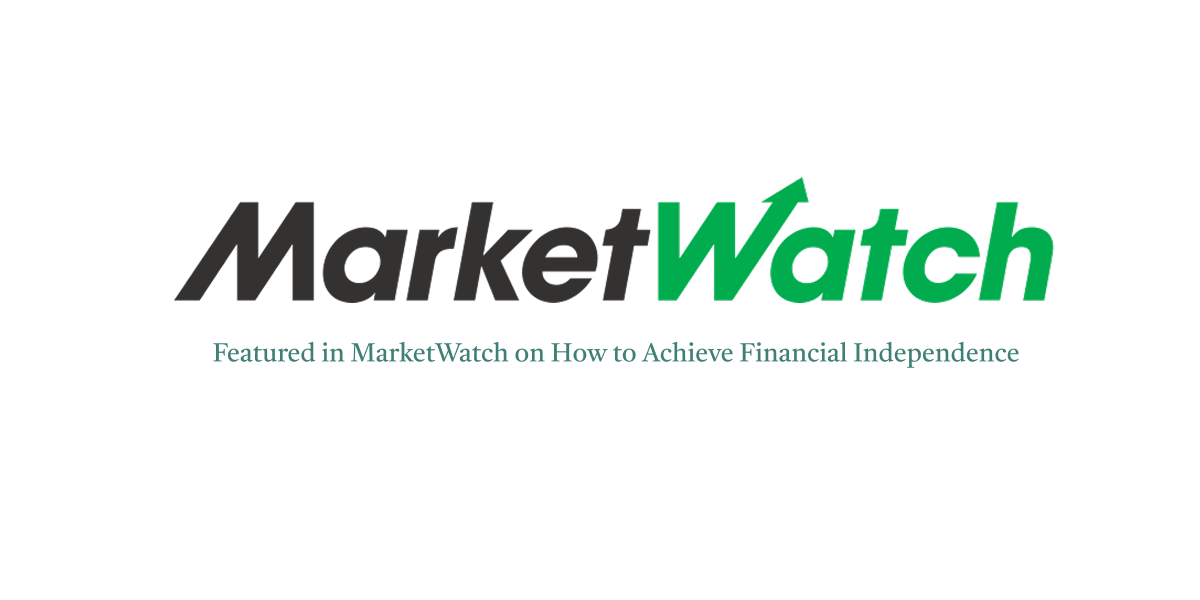 MarketWatch Financial Independence | First Financial Consulting MarketWatch Media Mention on How to Achieve Financial Independence
