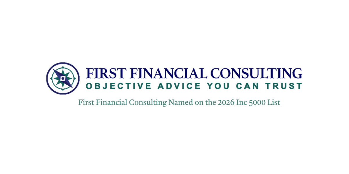 PR 2026 Inc 5000 List | First Financial Consulting First Financial Consulting named on the Inc 5000 List of the fastest growing companies in America