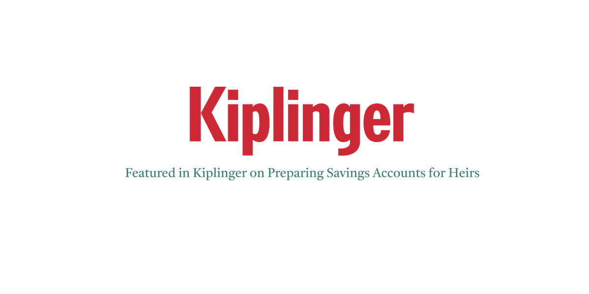 Kiplingers Savings Accounts for Heirs | First Financial Consulting Kiplinger Media Mention on Preparing Savings Accounts for Heirs